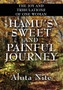 Hamu's Sweet and Painful Journey : The Joy and Tribulations of One Woman by Aluta Nite - Hardback
