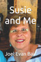 Susie and Me by Joel Evan Bair - Paperback