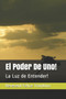 El Poder De Uno! : La Luz de Entender! by Reverend Felice Trombino - Paperback