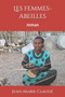Les femmes-abeilles : Le roman d'une association by Jean-Marie Claude - Paperback