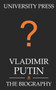 Vladimir Putin Book : The Biography of Vladimir Putin by University Press - Paperback