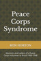 Peace Corps Syndrome : Memoirs and Letters of a Peace Corps Volunteer to Brazil 1966-1968 by Ron Horton - Paperback