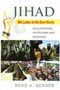 Jihad Bin Laden in His Own Words by Brad K. Berner - Hardback