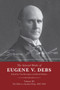 The Selected Works of Eugene V. Debs Vol. III : The Path to a Socialist Party, 1897???1904 by Tim Davenport - Hardback
