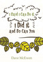 I Said I Can Do It, I Did It and So Can You by Dave McEwen - Hardback