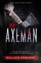 The Axeman : The Brutal History of the Axeman of New Orleans : 4 by Wallace Edwards - Paperback