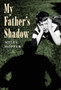 My Father's Shadow by Myles Hopper - Hardback