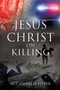 Jesus Christ on Killing by Sgt Charlie Eipper - Paperback