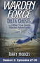 Warden Force : Delta Ghosts and Other True Game Warden Adventures: Episodes 27-38 : 3 by Terry Hodges - Hardback