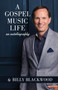 A Gospel Music Life by Billy Blackwood - Paperback