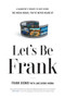 Let's Be Frank : A Daughter's Tribute to Her Father, The Media Mogul You've Never Heard of by Frank Biondi - Paperback