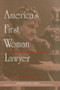 America's First Woman Lawyer : The Biography of Myra Bradwell by Jane M. Friedman - Paperback