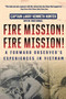 Fire Mission! Fire Mission! : A Forward Observer's Experiences in Vietnam by Captain Larry Kenneth Hunter - Paperback