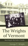 The Wrights of Vermont : Searching for My Father's Family by George T Wright - Paperback