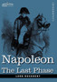 Napoleon : The Last Phase by Lord Rosebery - Hardback