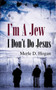 I'm A Jew I Don't Do Jesus by Merle D Hogan - Paperback