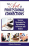 The Art of Professional Connections : Success Strategies for Networking in Person and Online by Gloria Petersen - Paperback