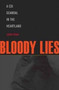 Bloody Lies : A CSI Scandal in the Heartland by John Ferak - Paperback