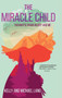 The Miracle Child : Traumatic Brain Injury and Me by Kelly Lang - Hardback