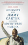 Journeys with Jimmy Carter and other Adventures in Media by Barry Jagoda - Hardback