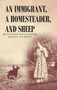An Immigrant, A Homesteader, and Sheep by Grace Larson - Hardback