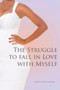 The Struggle to fall in Love with Myself by Lynette Noel Cavalier - Paperback