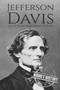 Jefferson Davis : A Life from Beginning to End : 5 by Hourly History - Paperback