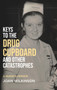 Keys to the Drug Cupboard and other Catastrophes : A Nurse's Memoir​ by Joan Wilkinson - Hardback