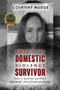 A True Story of a Domestic Violence Survivor by Courteny Mudge - Paperback