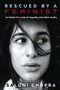 Rescued by a Feminist : An Indian tale of equality and other myths by Saloni Chopra - Paperback