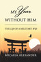 My Year Without Him : The Life of a Military Wife by Micaela Alexander - Paperback