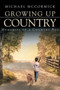 Growing Up Country : Memories of a Country Boy by Michael McCormick - Paperback