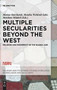 Multiple Secularities Beyond the West : Religion and Modernity in the Global Age by Marian Burchardt - Hardback