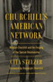 Churchill's American Network : Winston Churchill and the Forging of the Special Relationship by Cita Stelzer - Hardback