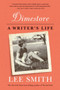 Dimestore : A Writer's Life by Lee Smith - Paperback