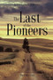 The Last of the Pioneers by Keith Earnest Andersen - Paperback