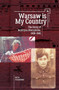 Warsaw is My Country : The Story of Krystyna Bierzynska, 1928-1945 by Beth Holmgren - Paperback