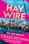 Haywire : The Best of Craig Brown by Craig Brown - Paperback