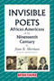 Invisible Poets : African Americans of the Nineteenth Century: African Americans of the 19th Century by Joan R Sherman - Paperback