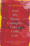 And My Heart Crumples Like a Coke Can by Alison Whitelock - Paperback