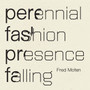Perennial Fashion Presence Falling by Fred Moten - Paperback