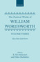 The Poetical Works of William Wordsworth : Volume III by William Wordsworth - Hardback