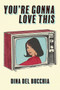 You're Gonna Love This by Dina Del Bucchia - Paperback
