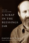 A Scrap in the Blessings Jar : New and Selected Poems by David Bottoms - Hardback