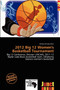 2012 Big 12 Women's Basketball Tournament by Emory Christer - Paperback