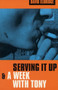 Serving It Up' & 'A Week With Tony' by David Eldridge - Paperback
