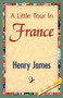 A Little Tour in France by Henry Jr James - Paperback