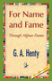 For Name and Fame by A Henty G a Henty - Paperback