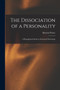 The Dissociation of a Personality : A Biographical Study in Abnormal Psychology by Morton Prince - Paperback