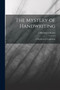 The Mystery of Handwriting : A Handbook of Graphology by J Harington Keene - Paperback